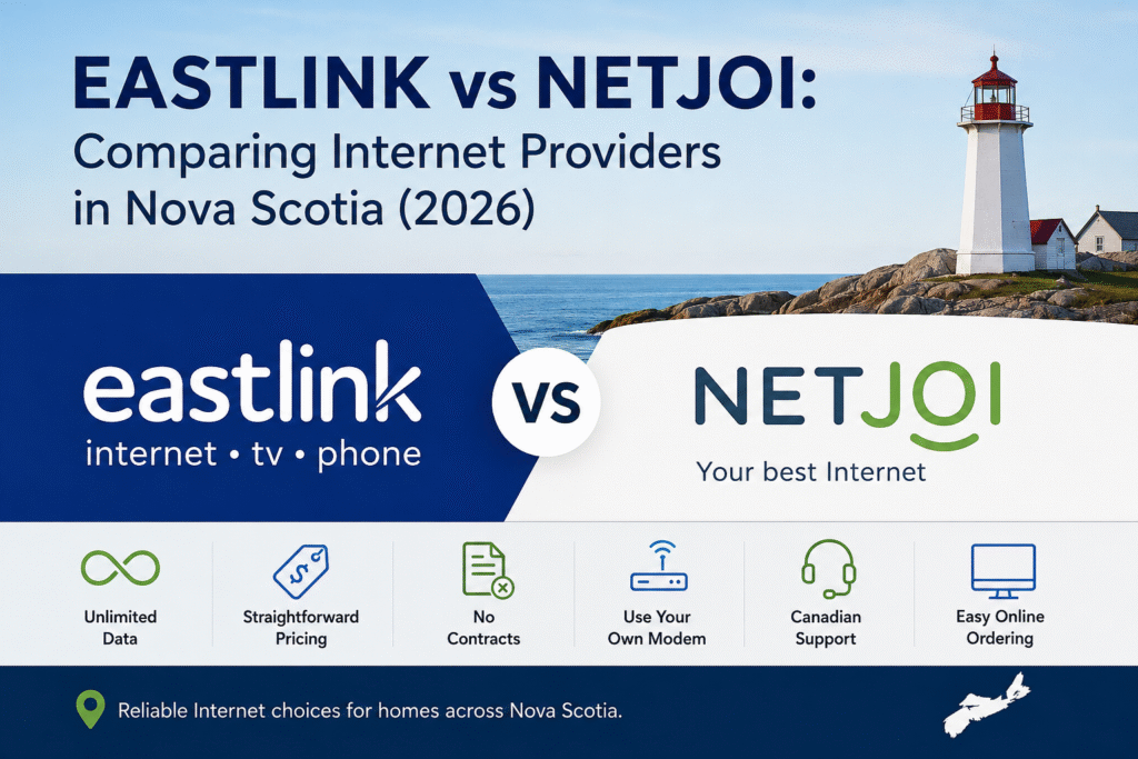Eastlink vs NetJOI: Comparing Internet Providers in Nova Scotia (2026)